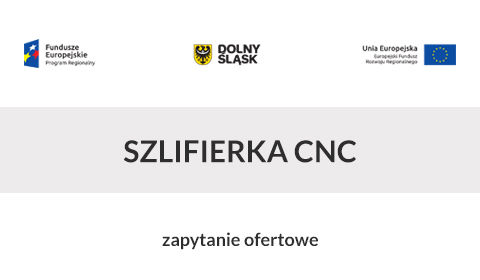 Zaproszenie do składania ofert na dostawę szlifierki CNC