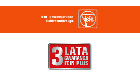 3 LATA GWARANCJI FEIN PLUS